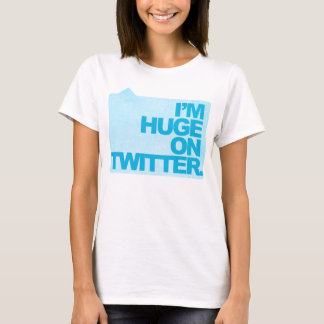 I'm Huge on Twitter - Womens Tee