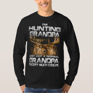 I'm Hunting Grandpa -Funny Deer Hunting Grandpa T- T-Shirt