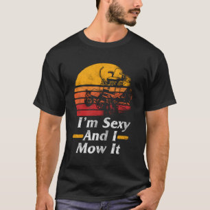 I'M I Mow It Lawn Mower Gardening For T-Shirt