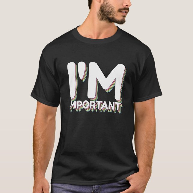 I'M Important Affirmation Manifestation Inspiratio T-Shirt (Front)