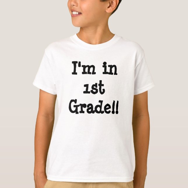 I'm in 1st Grade!! T-Shirt (Front)
