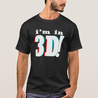 i'm in 3D! - Universal T-Shirt