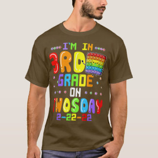 I'm In 3rd Grade On Twosday Tuesday February 22nd  T-Shirt