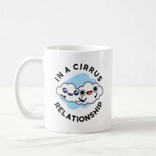 I'm In A Cirrus Relationship Funny Cloud Pun  Coffee Mug