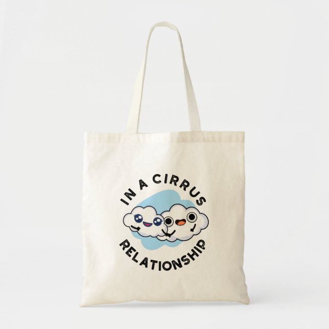 I'm In A Cirrus Relationship Funny Cloud Pun  Tote Bag (Front)