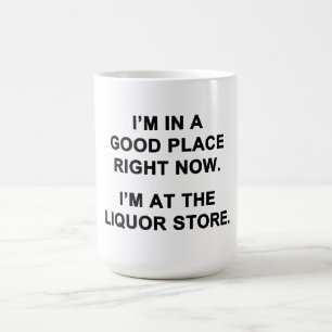 I'm in a Good Place Right Now Coffee Mug