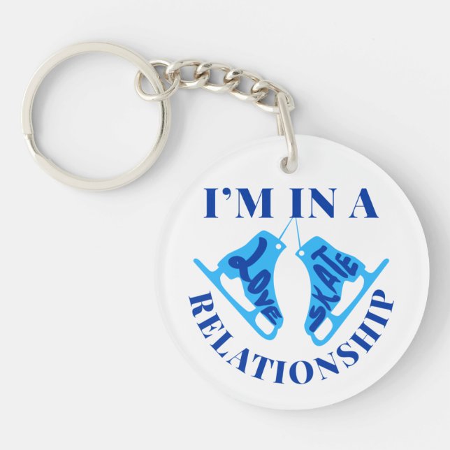 I'm in a Love Skate Relationship Figure Skating Key Ring (Front)
