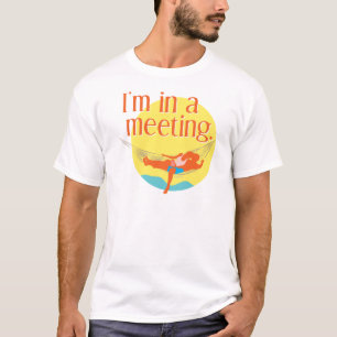 I'm in a Meeting T-Shirt