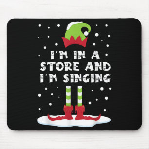 I'm In A Store And I'm Singing Elf Matching Family Mouse Mat
