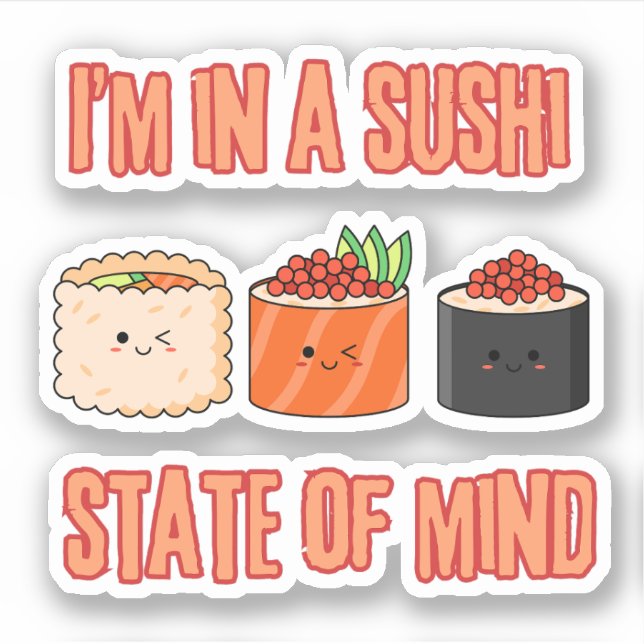 I'm in a Sushi State of Mind – Chill Sushi (Front)