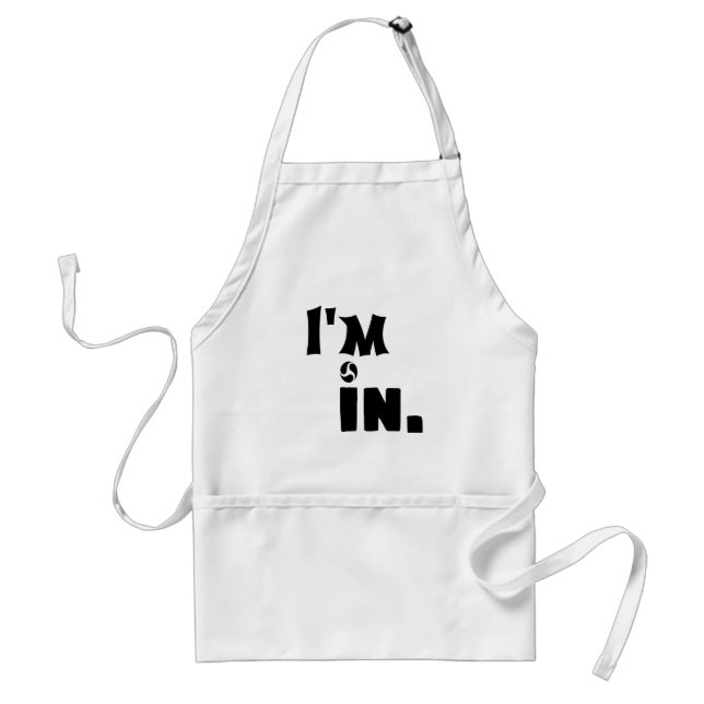 I'm in, Always Down Funny Humour Fun Standard Apron (Front)