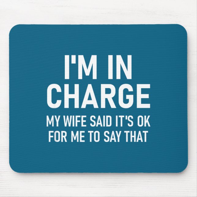 I'm In Charge, Funny, Jokes, Sarcastic Sayings  Mouse Mat (Front)