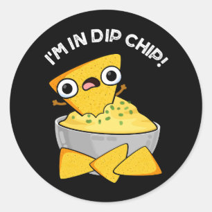 I'm In Dip Chip Funny Food Pun Dark BG Classic Round Sticker