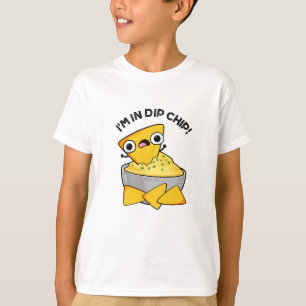 I'm In Dip Chip Funny Food Pun T-Shirt