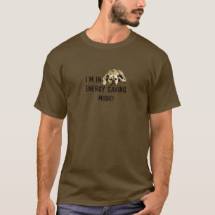 Im in energy saving mode sleepy bulldog T-Shirt