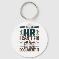 I'm In HR I Can't Fix Crazy But I Can Document It