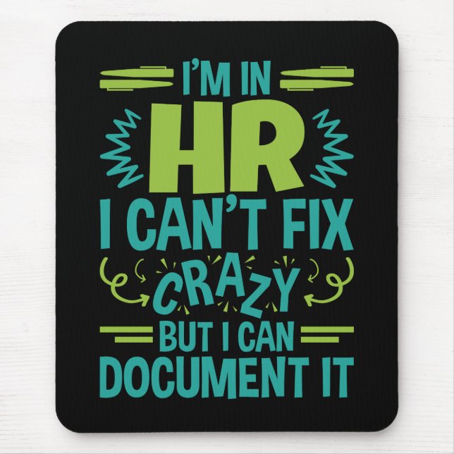 I'm In HR I Can't Fix Crazy Funny Human Resources Mouse Mat (Front)