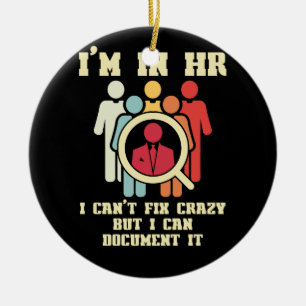 I'm In HR I Can't Fix Crazy Human Resources Manage Ceramic Tree Decoration