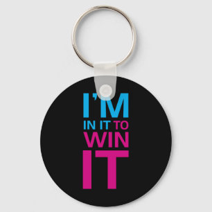 I'm In It To Win It Key Ring