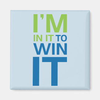 I'm In It To Win It Magnet