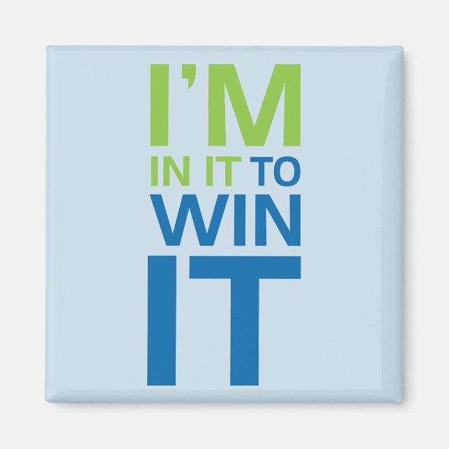 I'm In It To Win It Magnet (Front)