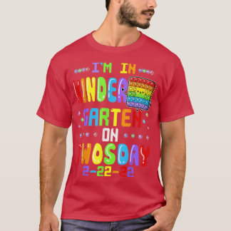 I'm In Kindergarten On Twosday Tuesday February 22 T-Shirt