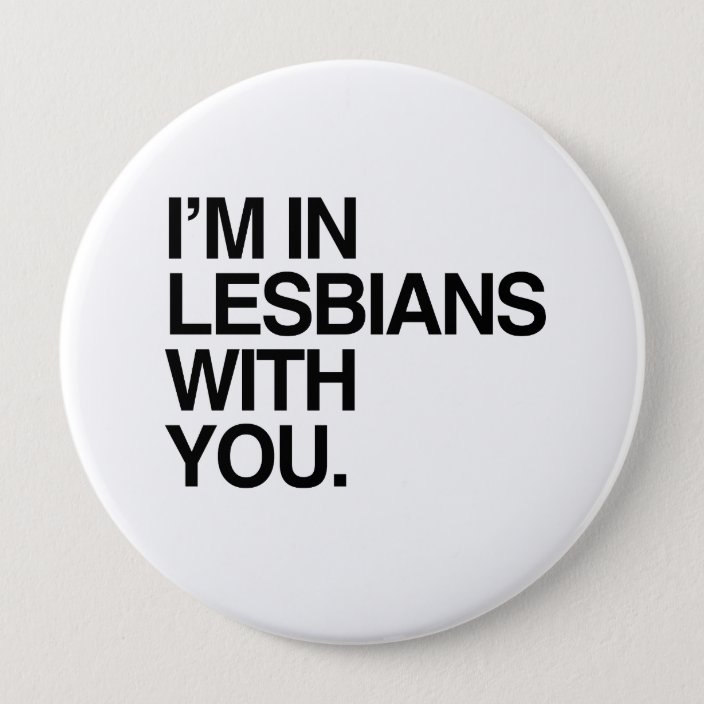 I M In Lesbians With You Png 10 Cm Round Badge Uk