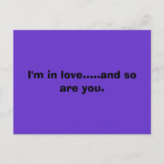 I'm in love.....and so are you. postcard