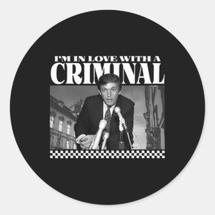 I'm In Love With A Criminal  Classic Round Sticker