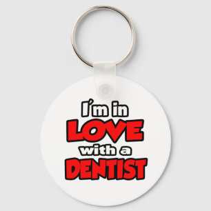 I'm In Love With A Dentist Key Ring