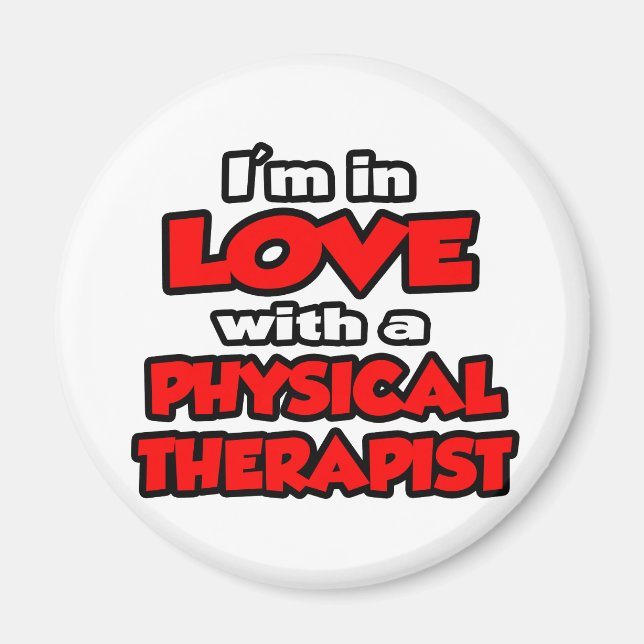 I'm In Love With A Physical Therapist Magnet (Front)
