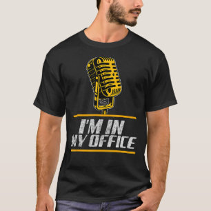 I'm In My Office Lead Singer Gift Singing T-Shirt