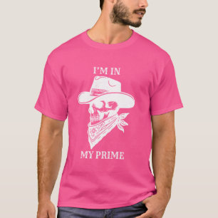 I'm in My Prime - Country Cowboy Outlaw Western Sk T-Shirt