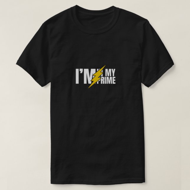 I'm in my prime T-Shirt (Design Front)