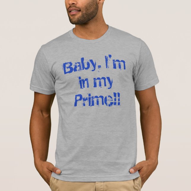I'm in my Prime tee shirt (Front)