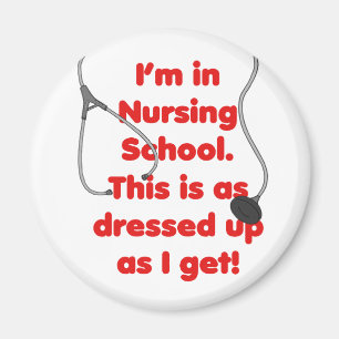 I'm in Nursing School - dressed up Magnet