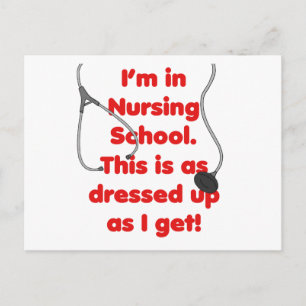 I'm in Nursing School - dressed up Postcard