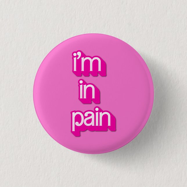 im in pain 3 cm round badge (Front)