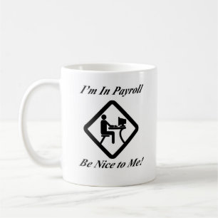 I'm in Payroll Coffee Mug