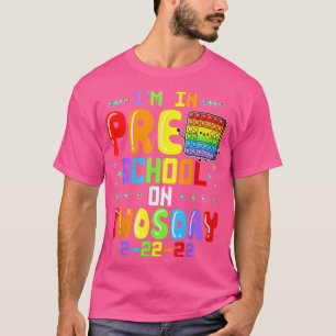 I'm In Pre School On Twosday Tuesday February 22nd T-Shirt