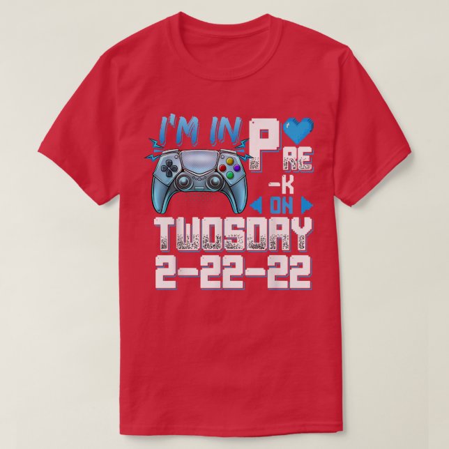 I'm In PreK On Twosday Tuesday 22222 Video Games  T-Shirt (Design Front)