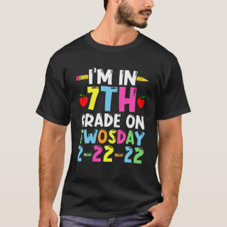 I'm In Seventh Grade On 2-22-22 Twosday Funny Teac T-Shirt