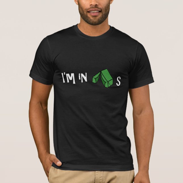 I'm in tents T-Shirt (Front)