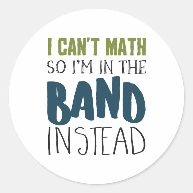 I'm in the Band Funny Music Musician Gift Classic Round Sticker (Front)
