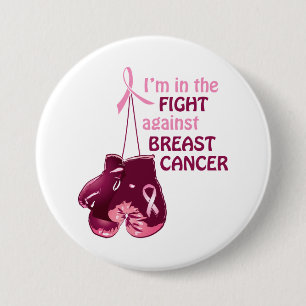 I'm in the fight against breast cancer 7.5 cm round badge