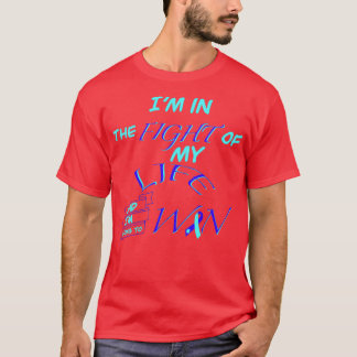 Im in the fight of my life hydrocephalus Awareness T-Shirt