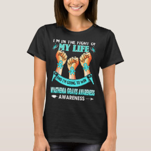 I'm In The Fight Of My Life Myasthenia Gravis Awar T-Shirt