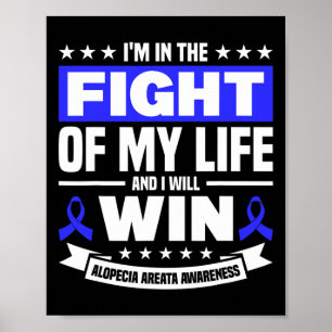 I'm In The Fight Of My Life Support Alopecia Aware Poster