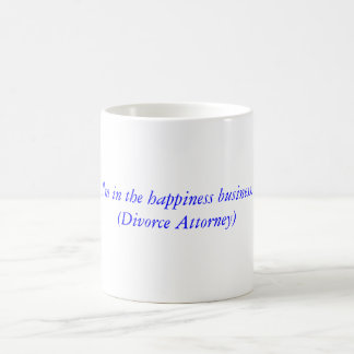 I'm in the happiness business coffee mug