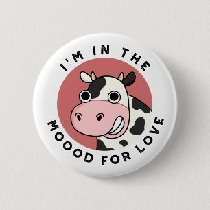 I'm In The Moood For Love Funny Cow Pun 6 Cm Round Badge